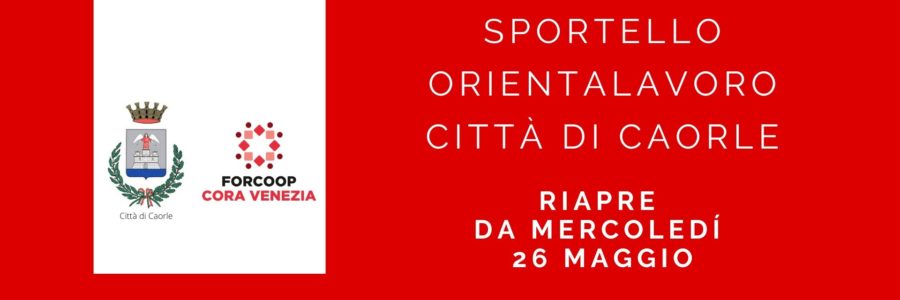 DA MARTEDÌ 26 MAGGIO RIAPRE LO SPORTELLO ORIENTALAVORO DI CAORLE