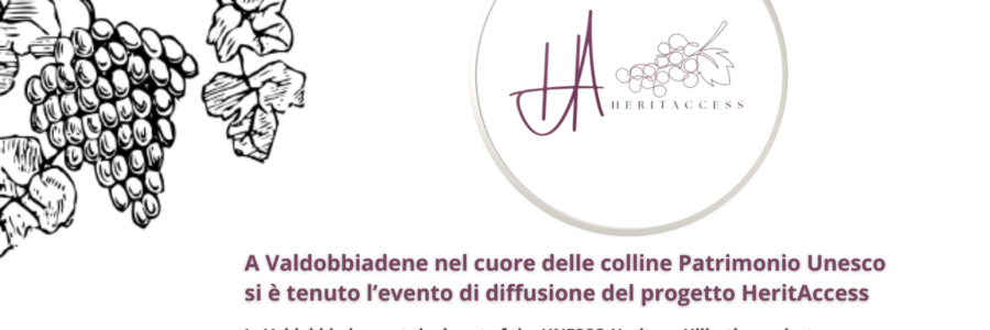 A Valdobbiadene nel cuore delle colline Patrimonio Unesco si è tenuto l’evento di diffusione del progetto HeritAccess